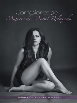 cover image of Confesiones De Mujeres De Moral Relajada